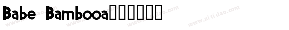 Babe Bambooa字体转换